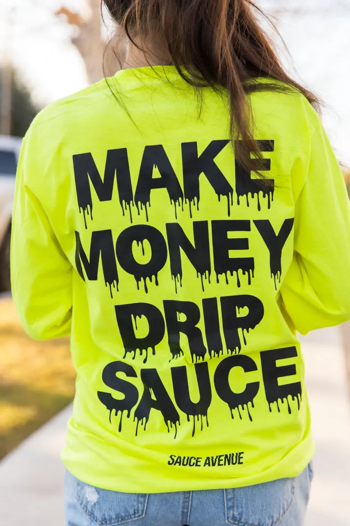 Black Make Money Drip Sauce | Neon Yellow Long Sleeve Tee