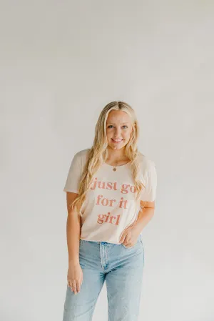 Just Go For It Girl T-Shirt