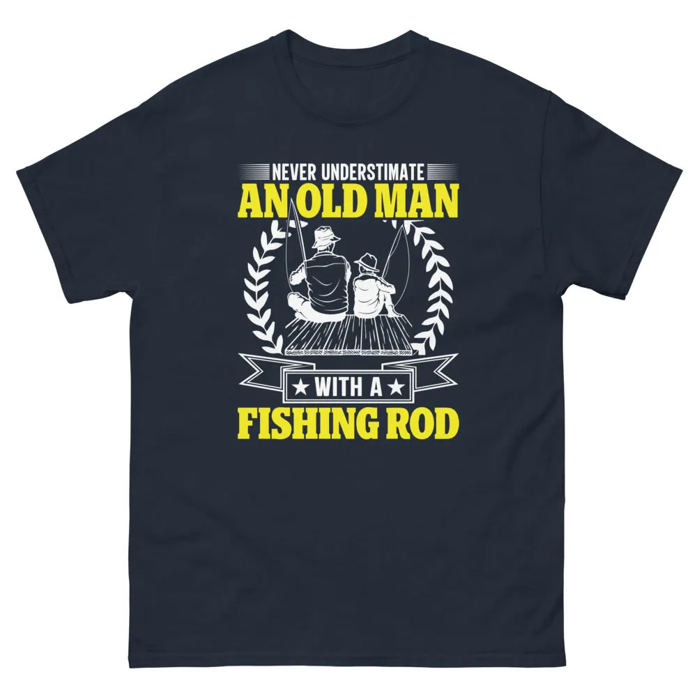 Never underestimate an old man with a Fishing Rod T-shirt