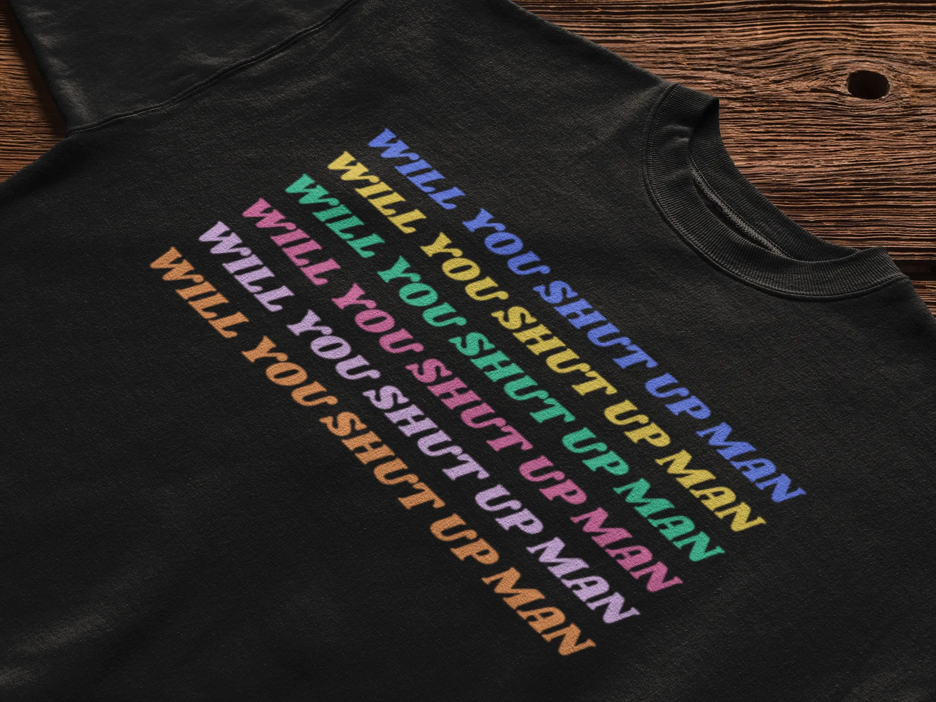 Will You Shut Up Man t-shirt